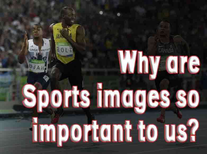 Why are sports images so important to us